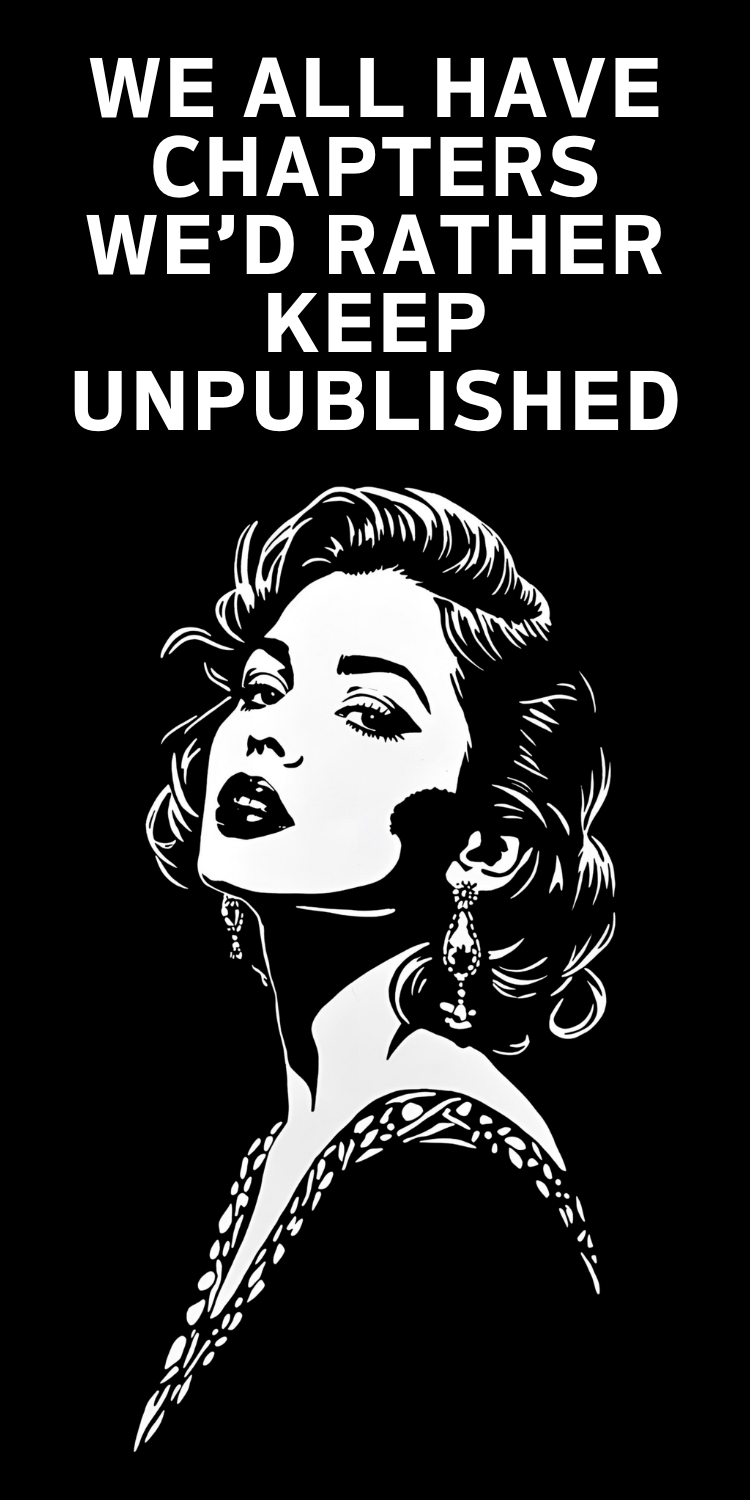 WE ALL HAVE CHAPTERS WE’D RATHER KEEP UNPUBLISHED Water Bottle